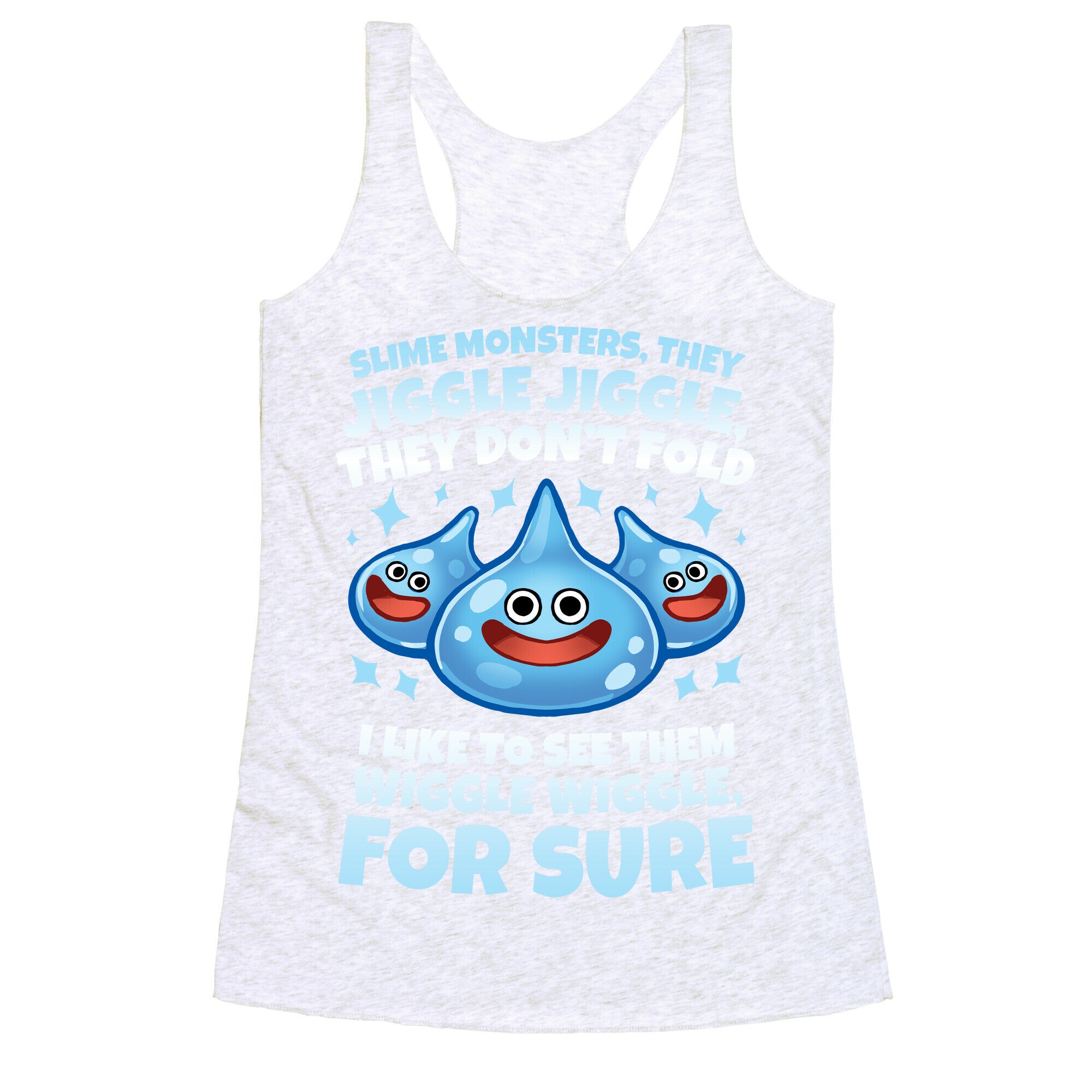 Slim Monsters, They Jiggle Jiggle, They Don't Fold Racerback Tank